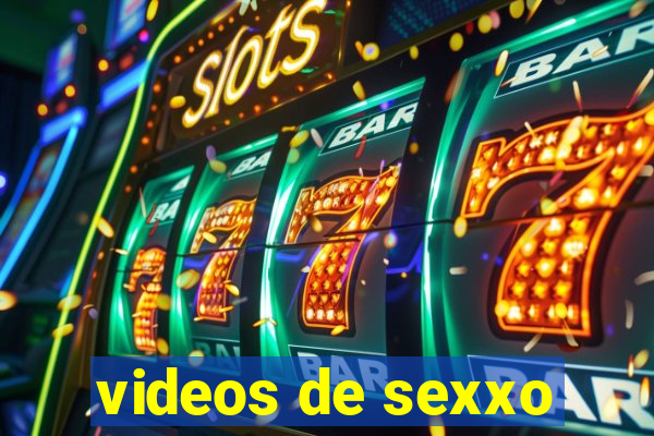 videos de sexxo